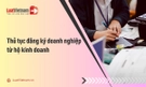 Hướng dẫn thủ tục chuyển đổi hộ kinh doanh sang doanh nghiệp