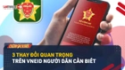 Video: Điểm lại thay đổi quan trọng trên VNeID không biết