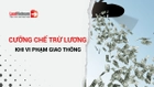 Từ 2026, vi phạm giao thông bị trừ tiền lương như thế nào?