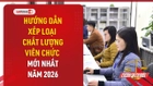Video: Hướng dẫn xếp loại chất lượng viên chức mới nhất năm 2026