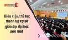 Điều kiện, thủ tục thành lập trường đại học từ 17/9/2026