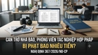 Cản trở nhà báo, phóng viên tác nghiệp hợp pháp bị phạt bao nhiêu tiền?