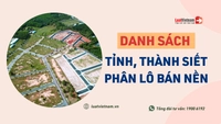 Từ 01/8/2024, thành phố, thị xã nào không được phân lô bán nền?