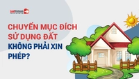 Từ 01/8/2024, trường hợp nào chuyển mục đích sử dụng đất không phải xin phép?
