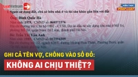 Video: Sau 2025 bắt buộc ghi tên cả hai vợ chồng vào Sổ đỏ: Phải không?