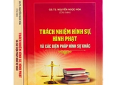 Giới thiệu sách: "Trách nhiệm hình sự, hình phạt và các biện pháp hình sự khác”