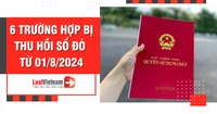 Lưu ý: 6 trường hợp sẽ bị Nhà nước thu hồi Sổ đỏ từ 01/8/2024