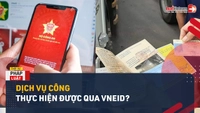 Video: Có thể thực hiện dịch vụ công nào bằng VNeID?
