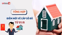 [Cập nhật] 10 điểm mới về cấp Sổ đỏ từ 01/8/2024