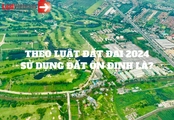 Theo Luật Đất đai năm 2024 sử dụng đất ổn định là gì?