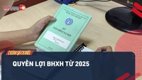 Video: Bổ sung quyền lợi BHXH cho người lao động được hưởng từ 2025