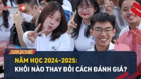 Video: Khối học nào thay đổi cách đánh giá năm 2024-2025?