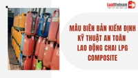 Mẫu biên bản kiểm định kỹ thuật an toàn lao động chai LPG composite