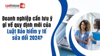 Doanh nghiệp cần lưu ý gì về quy định mới của Luật Bảo hiểm y tế sửa đổi 2024?