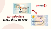 Sáp nhập tỉnh, xã: Người dân có cần đổi giấy tờ tùy thân?