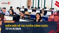 Video: Quy chế thi tuyển công chức từ 01/5/2025 có gì mới?