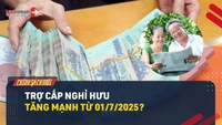 Video: Từ 01/7/2025, tin vui về trợ cấp nghỉ hưu của người lao động?