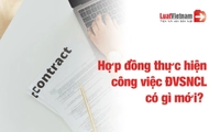 7 điểm mới về hợp đồng thực hiện công việc trong đơn vị sự nghiệp công lập