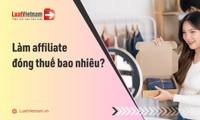 Cá nhân làm affiliate đóng thuế bao nhiêu?