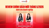 [Recap] Webinar: Review Chính sách mới tháng 5/2026 dành cho Doanh nghiệp