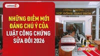 Video: Những điểm mới đáng chú ý của Luật Công chứng sửa đổi 2026