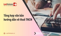 Luật Thuế TNCN mới nhất 2026 và văn bản hướng dẫn