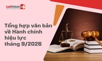 Danh sách văn bản lĩnh vực Hành chính có hiệu lực tháng 9/2026