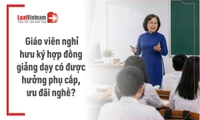 Nhà giáo nghỉ hưu ký hợp đồng giảng dạy có được hưởng phụ cấp thâm niên, ưu đãi nghề?