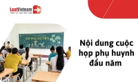 Cuộc họp phụ huynh đầu năm phải có những nội dung gì? 
