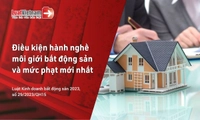 Điều kiện hành nghề môi giới bất động sản và mức phạt vi phạm từ 26/8/2026