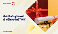 Nhân viên nhận thưởng bằng hiện vật có phải nộp thuế TNCN?
