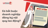 Công ty có bắt buộc phải đăng ký nội quy lao động không?
