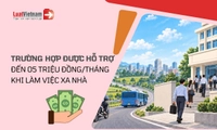 Những ai được đề xuất hỗ trợ đến 5 triệu đồng/tháng khi làm việc xa nhà?