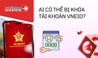 Từ 28/9/2026, ai có thể bị khóa tài khoản VNeID? Cần làm gì để không bị khóa?
