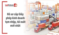 Hồ sơ cấp Giấy phép kinh doanh tạm nhập, tái xuất từ 05/9/2026