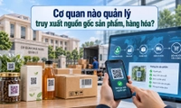 Cơ quan nào quản lý truy xuất nguồn gốc sản phẩm, hàng hóa?