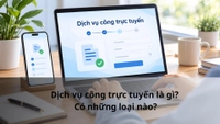 Dịch vụ công trực tuyến là gì? Có những loại nào?