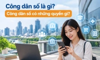 Công dân số là gì? Công dân số có những quyền gì?