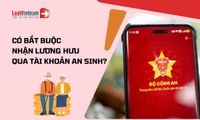 Từ 28/9/2026, người hưởng lương hưu có bắt buộc nhận tiền qua VNeID?