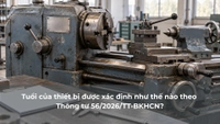Tuổi của thiết bị được xác định như thế nào theo Thông tư 56/2026/TT-BKHCN?