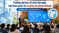 Trường đại học tổ chức hội nghị, hội thảo quốc tế có phải xin phép không?