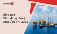 8 điểm đáng chú ý Luật Dầu khí 2026, số 10/2026/QH16