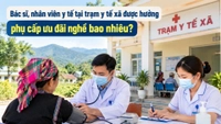 Bác sĩ, nhân viên y tế tại trạm y tế xã được hưởng phụ cấp ưu đãi nghề bao nhiêu?