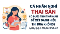 Cá nhân nghỉ thai sản có được tính thời gian để xét danh hiệu thi đua không?