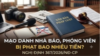 Mạo danh nhà báo, phóng viên bị phạt bao nhiêu tiền?