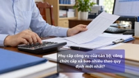 Phụ cấp công vụ của cán bộ, công chức cấp xã bao nhiêu theo quy định mới nhất?