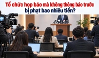 Tổ chức họp báo mà không thông báo trước bị phạt bao nhiêu tiền?