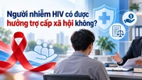 Người nhiễm HIV có được hưởng trợ cấp xã hội không?