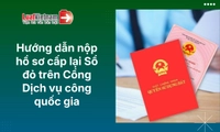 Hướng dẫn nộp hồ sơ cấp lại Sổ đỏ online 2026