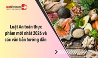 Luật An toàn thực phẩm mới nhất và văn bản hướng dẫn